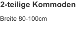2-teilige Kommoden Breite 80-100cm