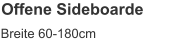 Offene Sideboarde Breite 60-180cm