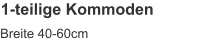 1-teilige Kommoden Breite 40-60cm