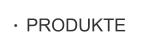 PRODUKTE