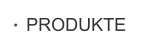 PRODUKTE