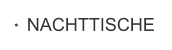 NACHTTISCHE