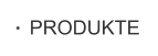 PRODUKTE
