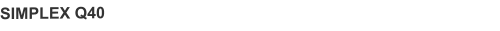 SIMPLEX Q40