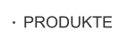 PRODUKTE