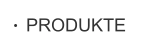 PRODUKTE